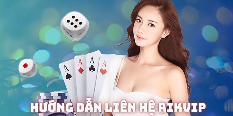 Quy trình Liên hệ Rikvip hiệu quả dành cho người mới
